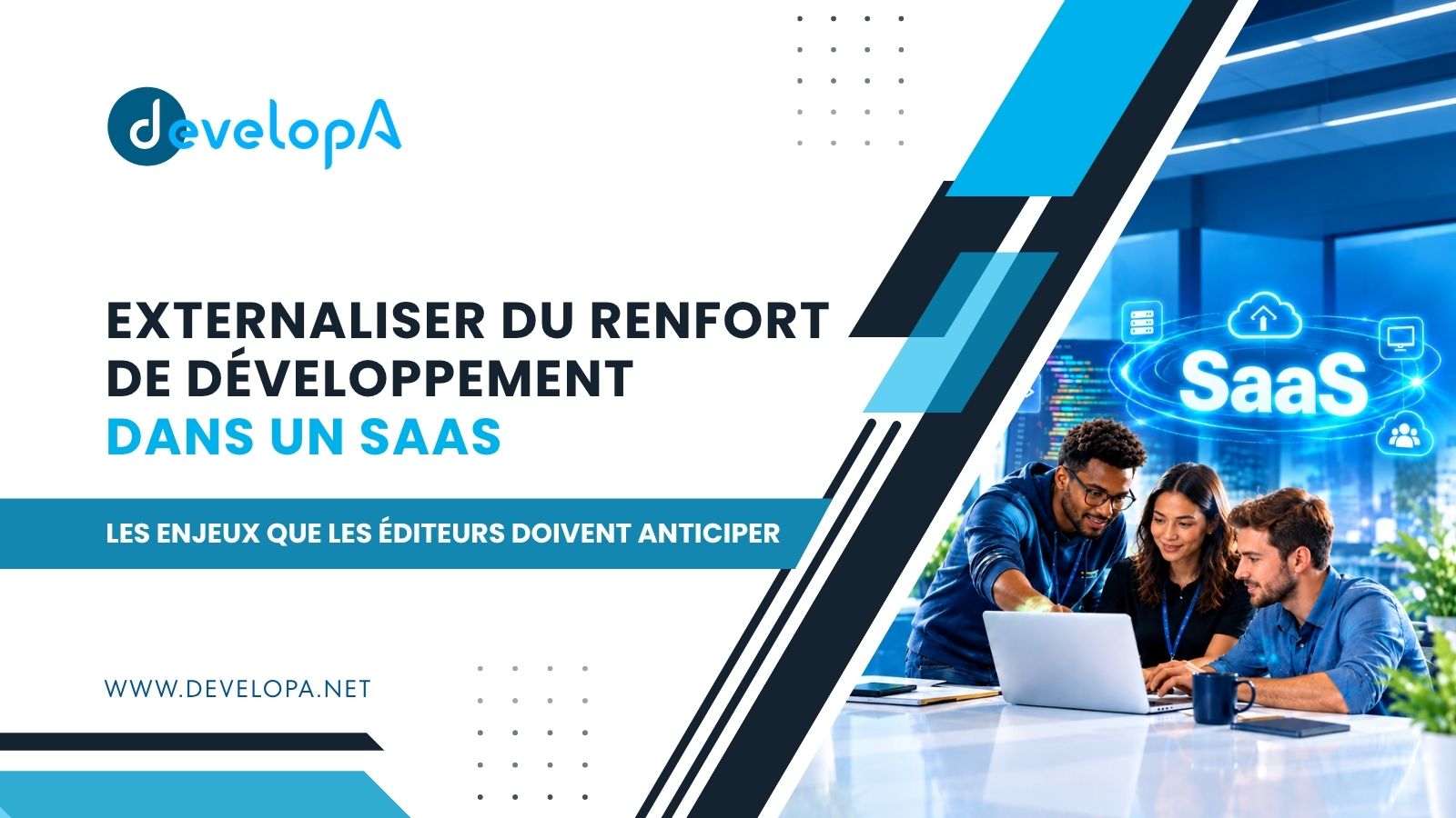 Externaliser du renfort de développement dans un SaaS : les enjeux que les éditeurs doivent anticiper