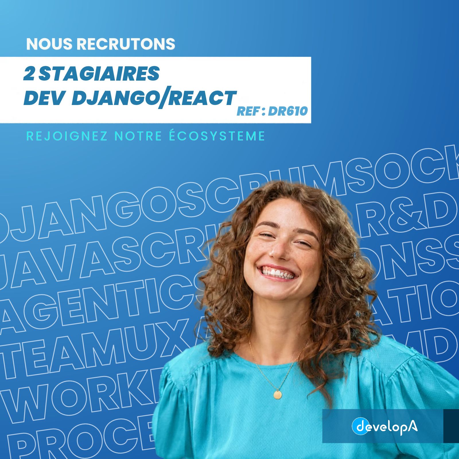 DevelopA recrute : 2 Stagiaires Développeurs Django / React - REF : DR610