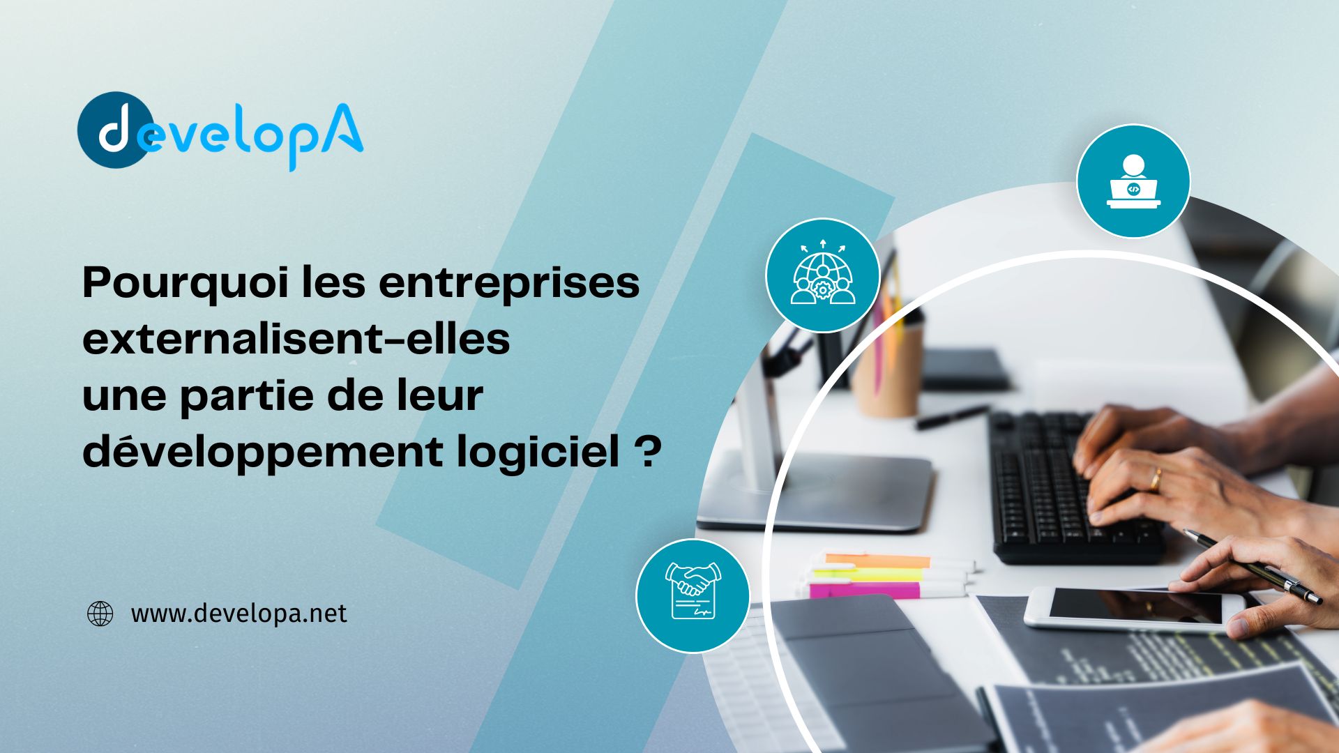 Pourquoi les entreprises externalisent-elles une partie de leur développement logiciel ?